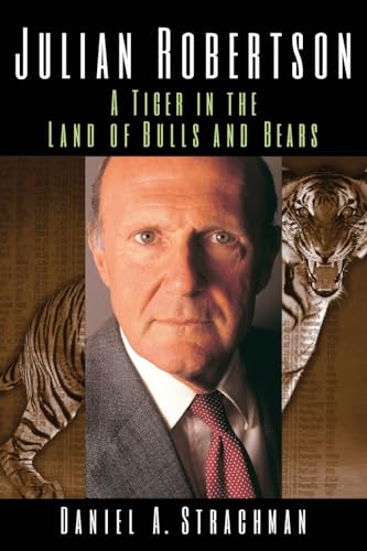 Julian Robertson: A Tiger in the Land of Bulls and Bears von Wiley